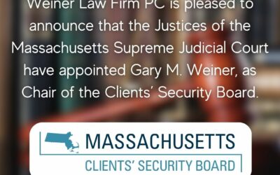 Gary Weiner named chair of the Client Security Board by the Supreme Judicial Court of Massachusetts
